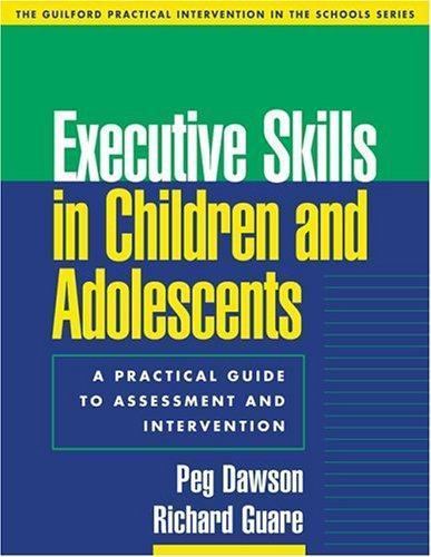 Executive Skills in Children and Adolescents: A Practical Guide to Assessment…