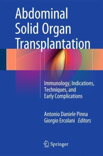 Abdominal Solid Organ Transplantation : Immunology, Indications, Techniques, and