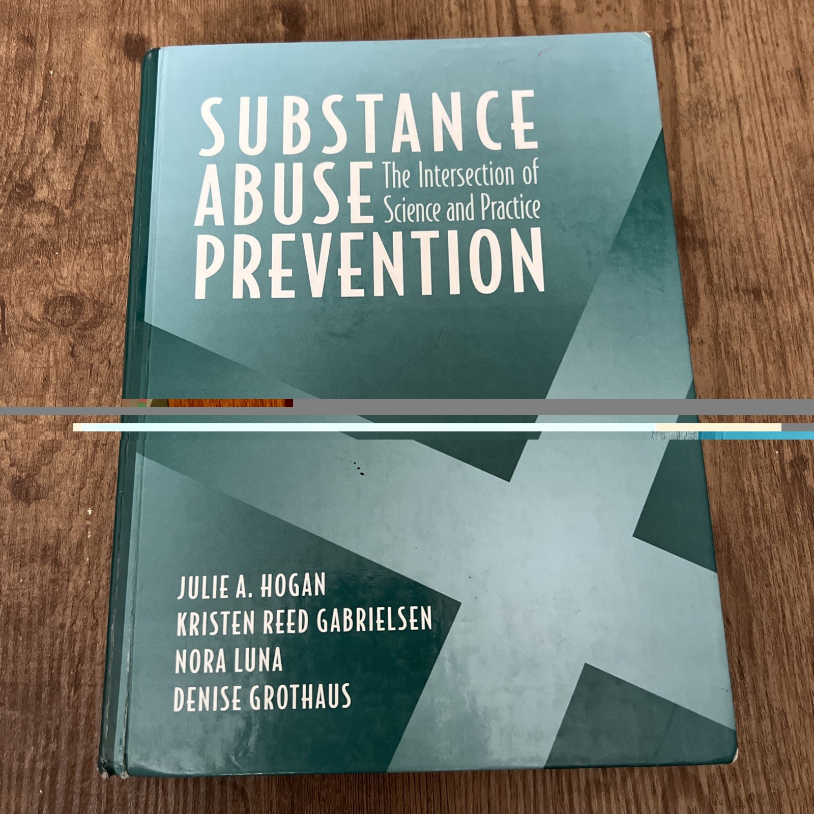 Substance Abuse Prevention : The Intersection of Science and Practice by Kristen