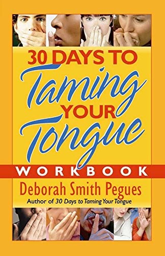 30 DAYS TO TAMING YOUR TONGUE WORKBOOK By Deborah Smith Pegues **BRAND NEW**