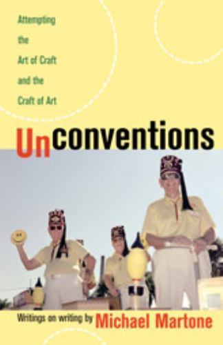 Unconventions: Attempting the Art of Craft and the Craft of Art, Martone, Profes