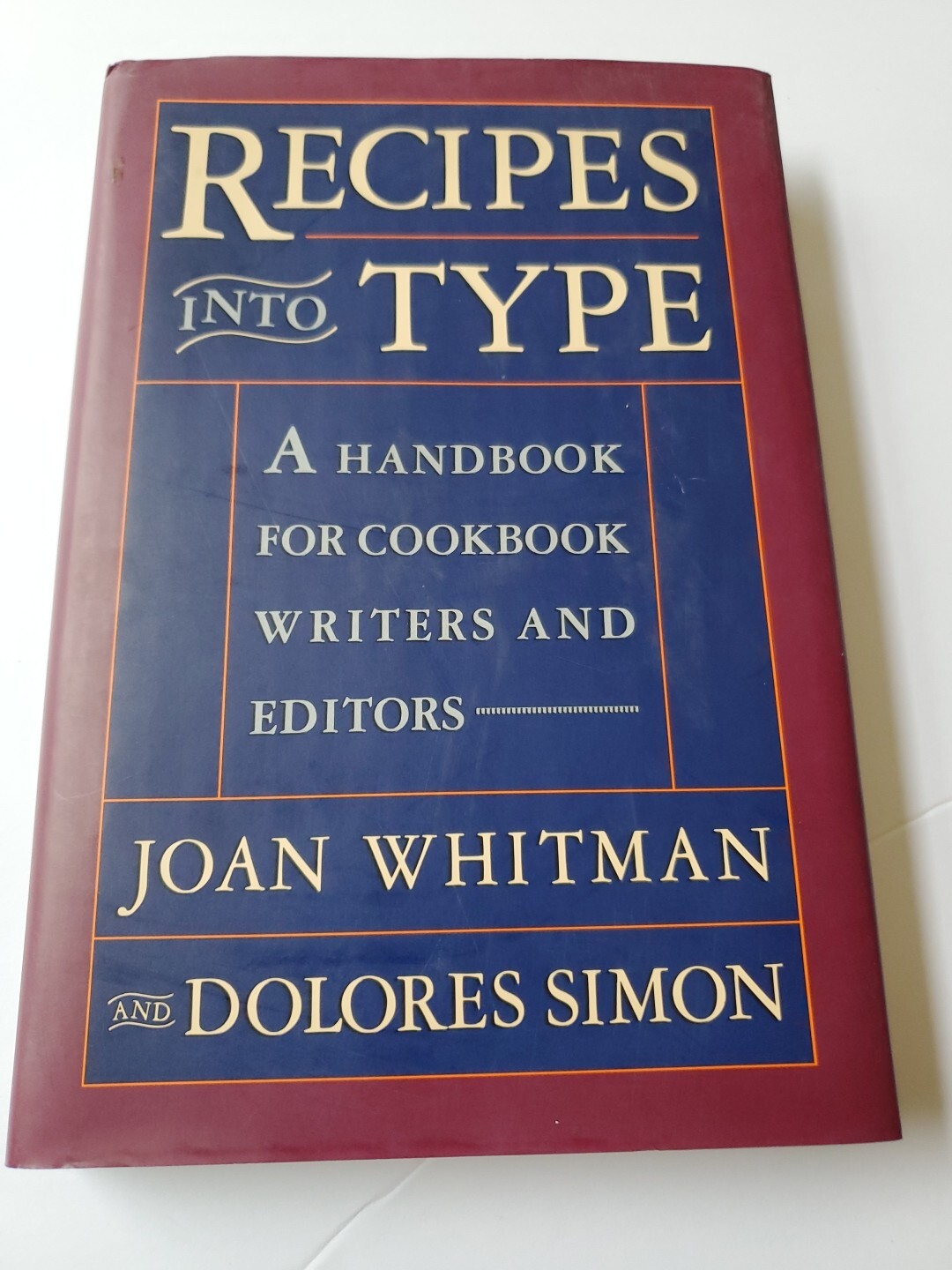 Recipes Into Type: A Handbook for Cookbook Writers & Editors, Hardcover