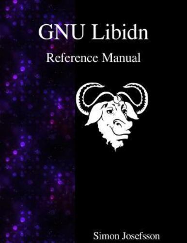 Gnu Libidn Reference Manual by Josefsson, Simon, Brand New, Free shipping in …