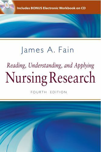 Reading, Understanding, and Applying Nursing Research by James A. Fain (2013,…