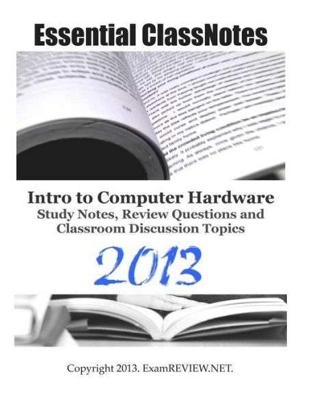 Essential Classnotes Intro To Computer Hardware Study Notes, Review Questio…