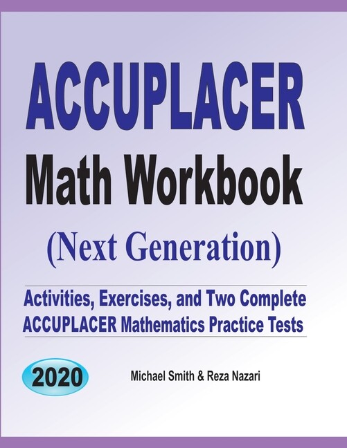 Accuplacer Math Workbook: Exercises, Activities, And Two Full-Length Accupl…