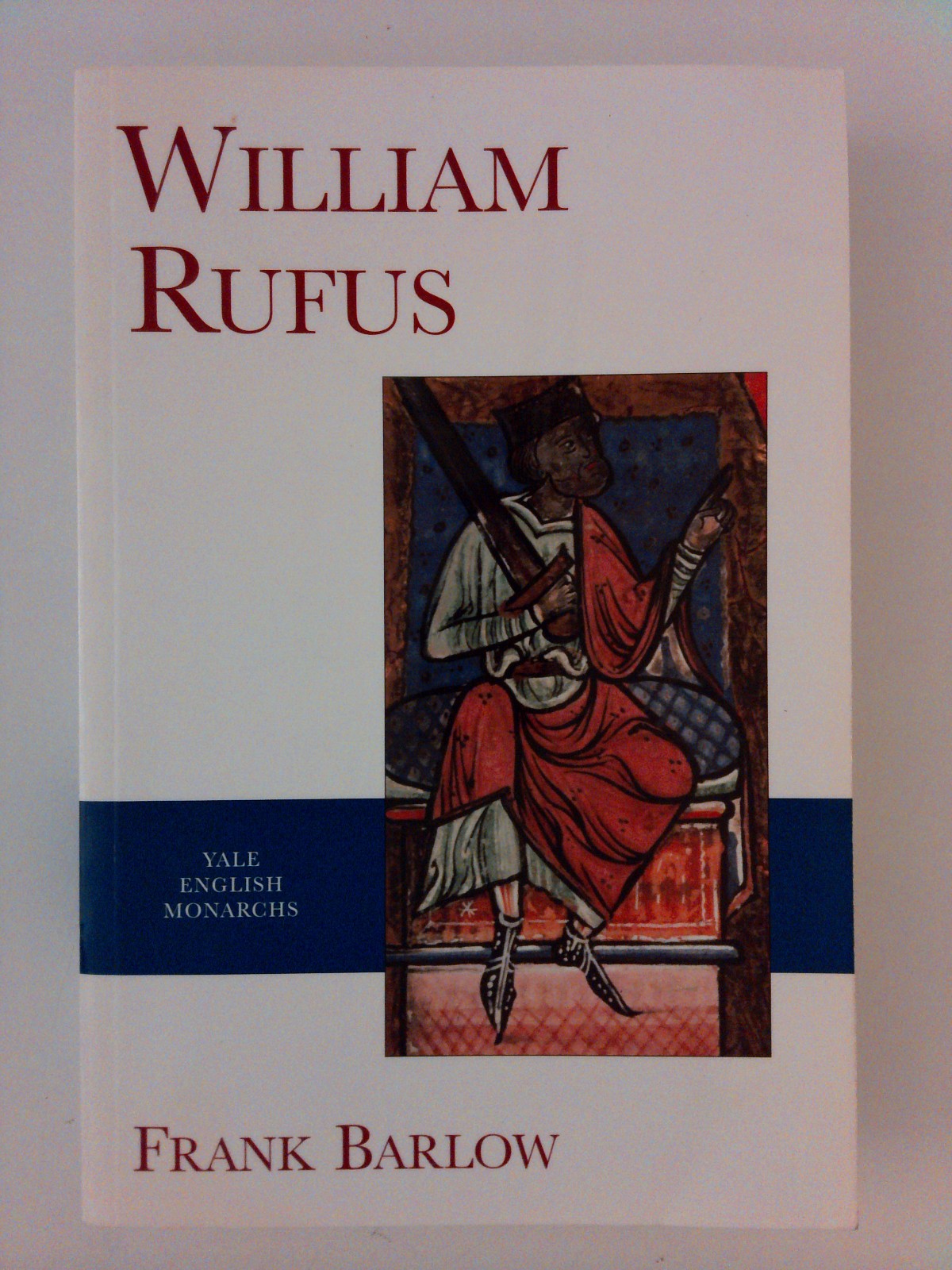 The English Monarchs Ser.: William Rufus by Frank Barlow (2000, Trade Paperback)