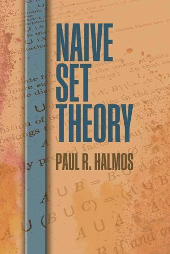 Naive Set Theory (Dover Books on Mathematics) by Halmos, Paul R.
