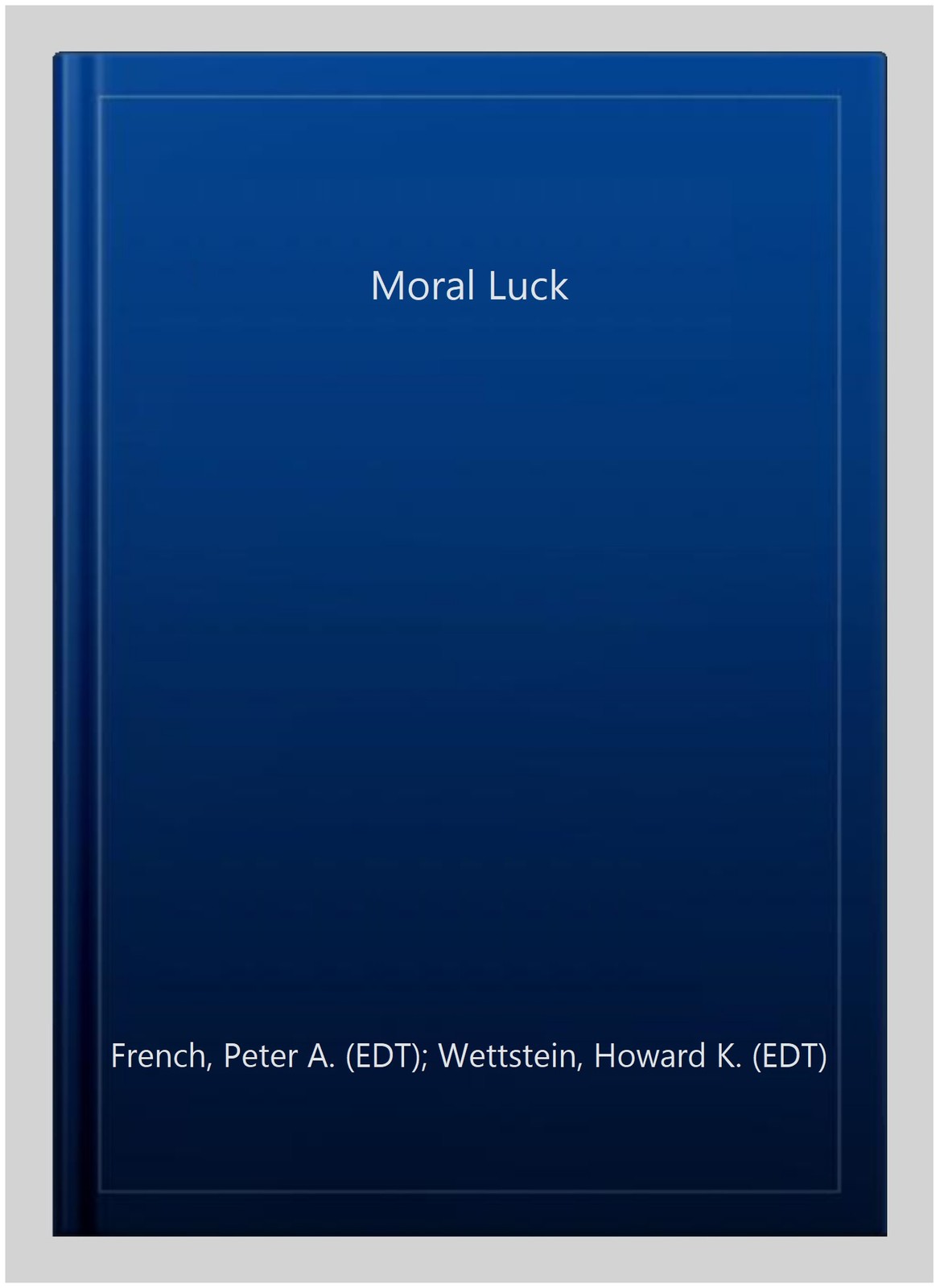 Moral Luck, Paperback by French, Peter A. (EDT); Wettstein, Howard K. (EDT); …