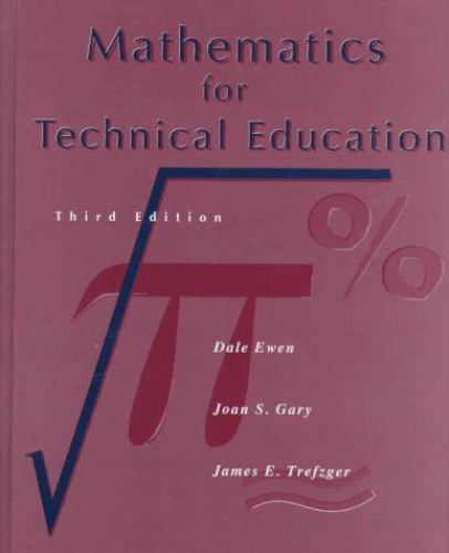 Mathematics for Technical Education by Joan S. Gary, Dale Ewen and James E….
