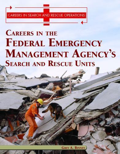 Careers in the Federal Emergency Management Agency’s Search and Rescue Units