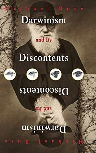 Darwinism and its Discontents By Michael Ruse