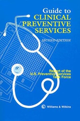 Guide to Clinical Preventive Services: Report of the U S Preventive Services…