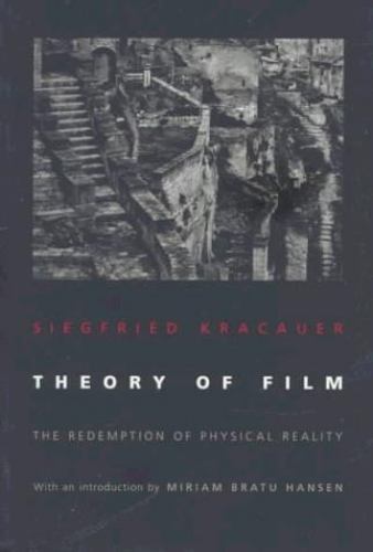 Theory of Film: The Redemption of Physical Reality by Kracauer, Siegfried