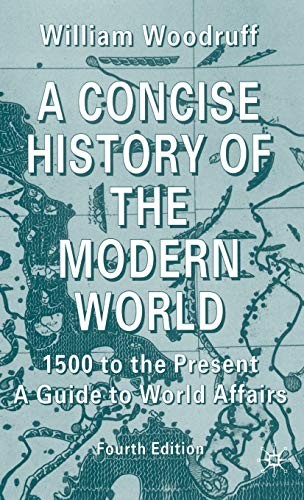 A Concise History of the Modern World: 1500 to the Present: A G