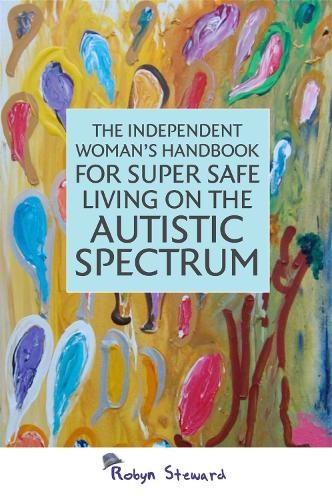 Robyn Steward The Independent Woman’s Handbook for Super Safe Living (Paperback)