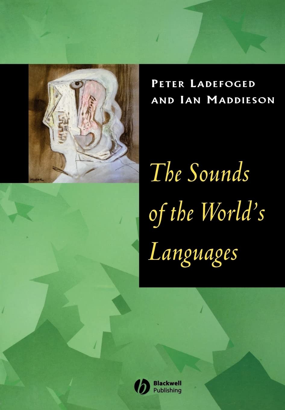The Sounds of the World’s Languages (Phonological Theory)