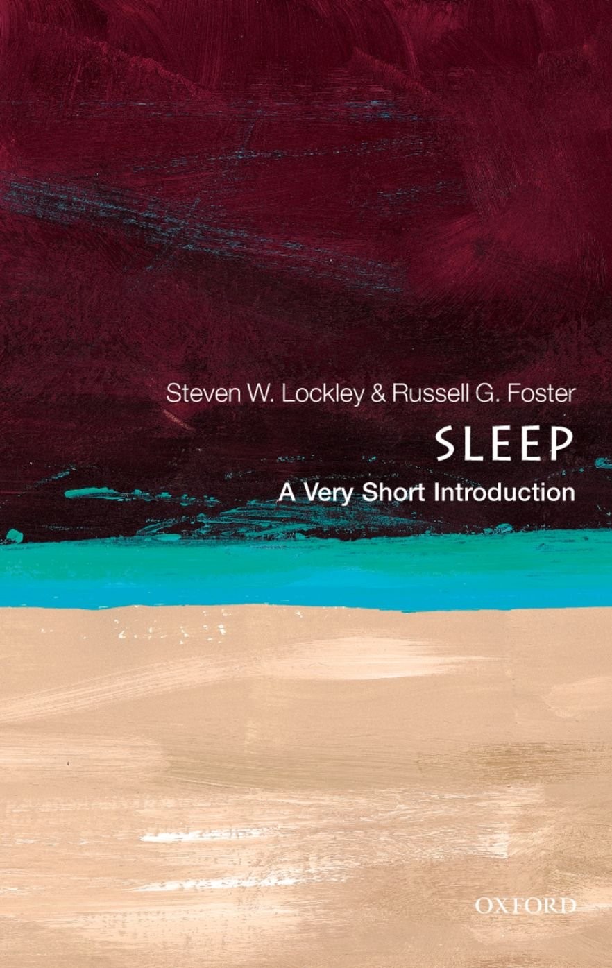 Sleep: A Very Short Introduction – Lockley, Steven W.|Foster, Russell G. – A…