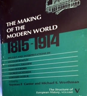 MAKING OF THE MODERN WORLD 1815-1914 (STRUCTURE OF By Norman F. Cantor & Michael