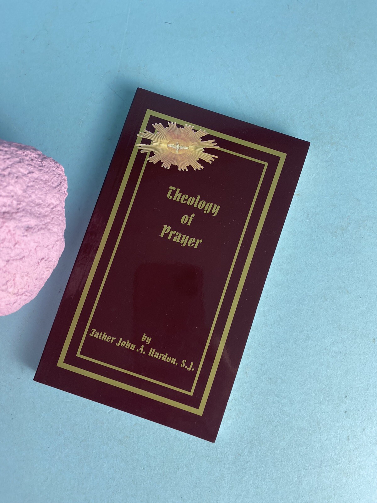 Theology of Prayer – Paperback Father John A. Hardon, S.J.