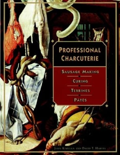 Professional Charcuterie: Sausage Making, Curing, Terrines, and Pâtes: Used