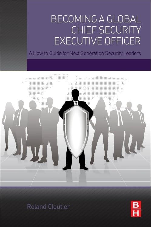 Becoming a Global Chief Security Executive Officer: A How to Guide for Next …