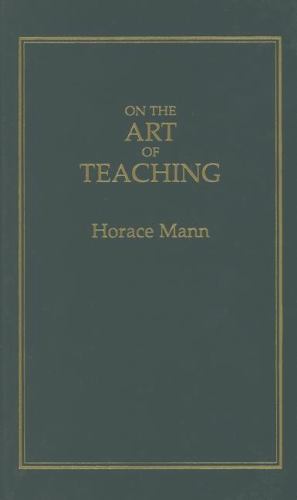 On the Art of Teaching; Books of American- 9781557091291, hardcover, Horace Mann