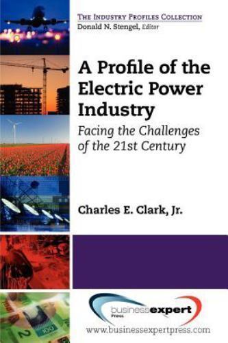 A Profile of the Electric Power Industry: Facing the Challenges of the 21st…