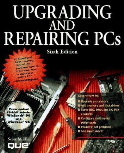 Upgrading and Repairing PCs 6th Edition by Scott Mueller