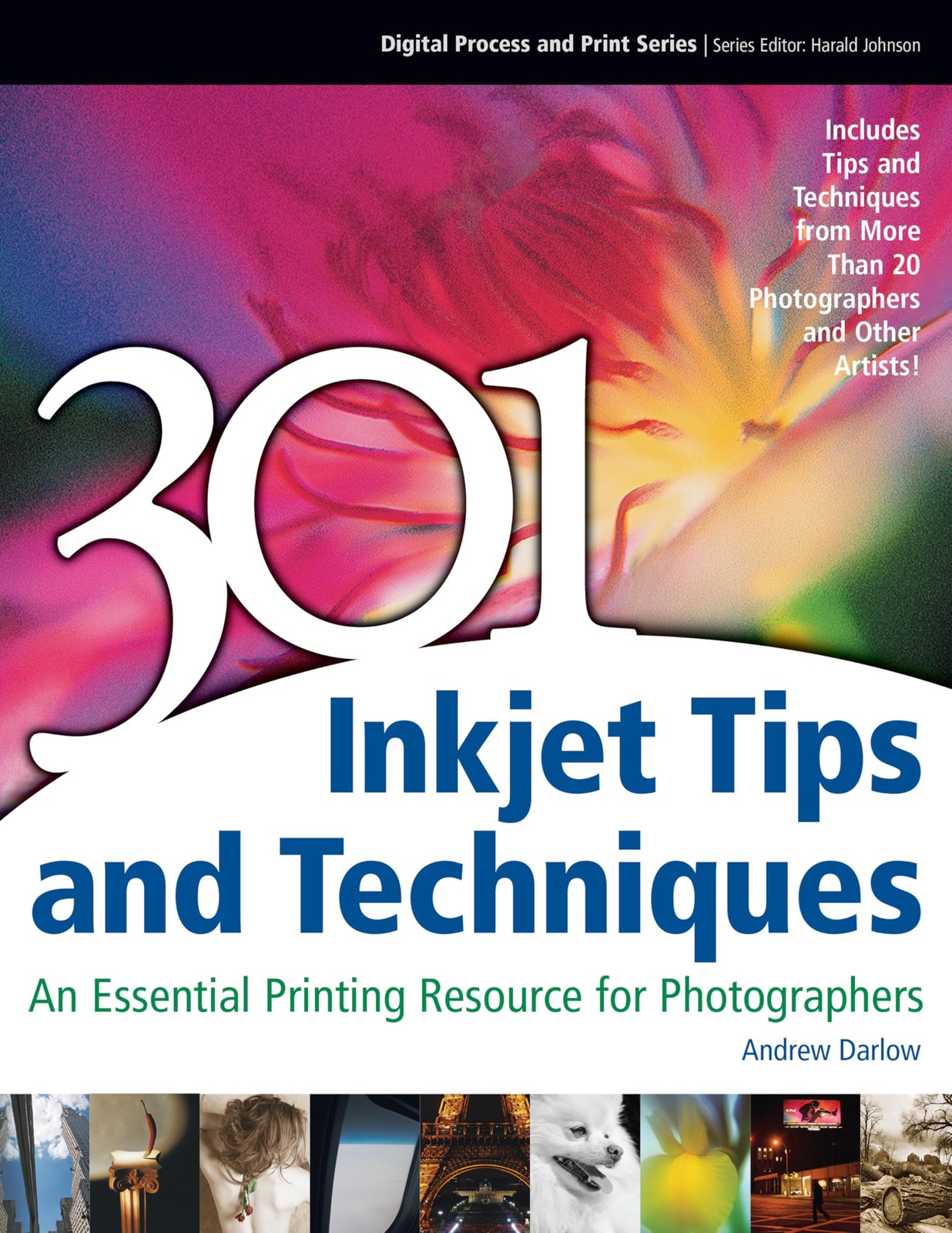 301 Inkjet Tips and Techniques: An Essential Printing Resource for Photographers