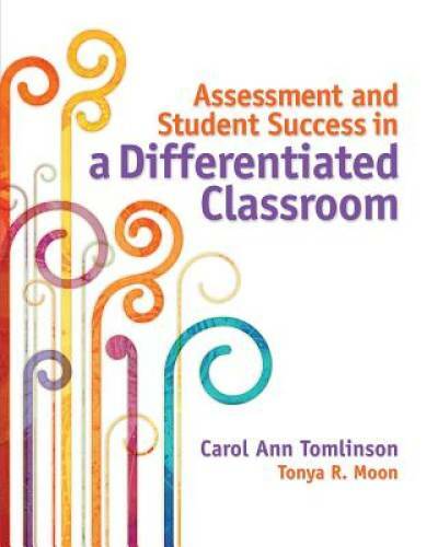 Assessment and Student Success in a Differentiated Classroom – VERY GOOD