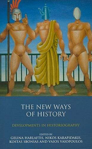 The New Ways of History: Developments in Historiography by Gelina Harlaftis: New