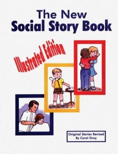 The New Social Story Book: Illustrated Edition: Teaching Social Skills to Childr
