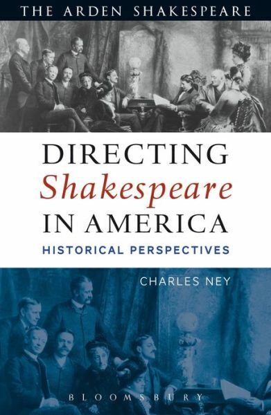 Directing Shakespeare In America: Historical Perspectives