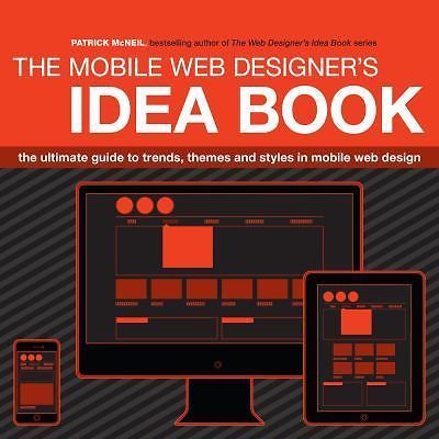 Mobile Web Designer’s Idea Book: The Ulti- paperback, Patrick McNeil, 1440330085
