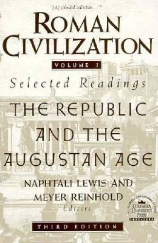 Roman Civilization: Selected Readings, Vol. 1: The Republic and the Augus – GOOD