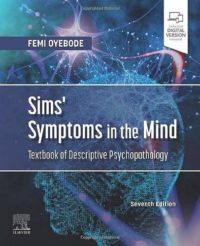 Sims’ Symptoms in the Mind: Textbook of Descriptive Psychopathology, FRCPsych..