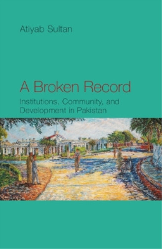 Atiyab Sultan A Broken Record (Hardback)