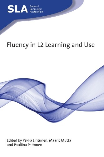 Pekka Lintunen Fluency in L2 Learning and Use (Paperback)