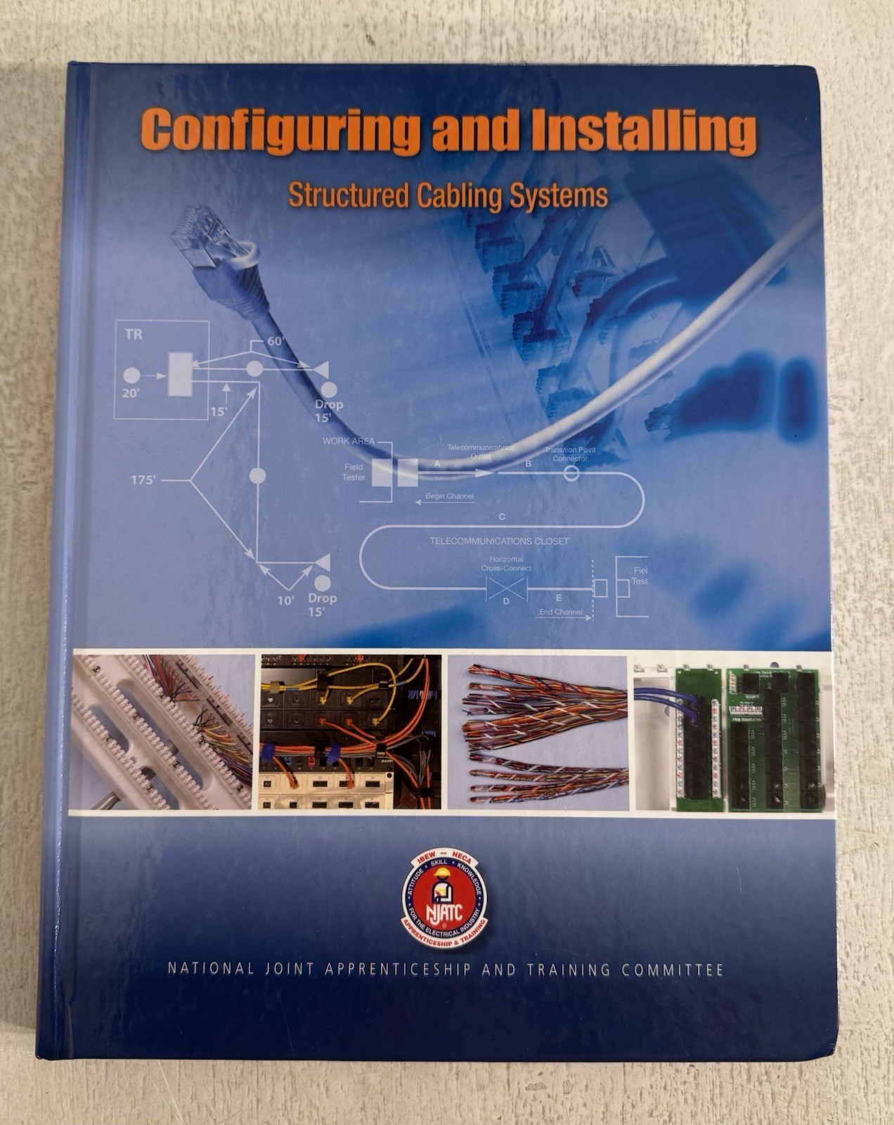 Configuring and Installing Structured Cabling Systems (2009 HC Book) NJATC