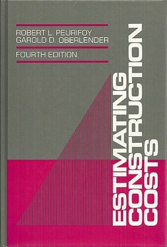Estimating Construction Costs – Hardcover By Peurifoy, R. L. – GOOD