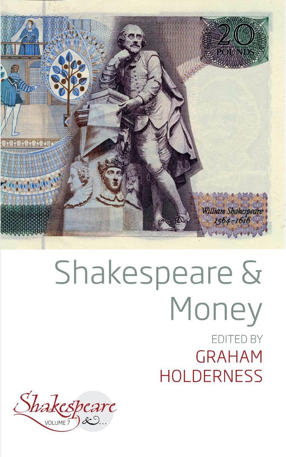 Shakespeare and Money by Graham Holderness (English) Paperback Book