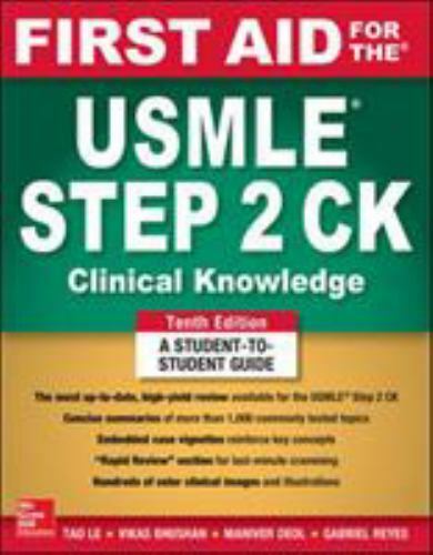 First Aid for the USMLE Step 2 CK, Tenth Edition by Vikas Bhushan, Tao Le (2019)
