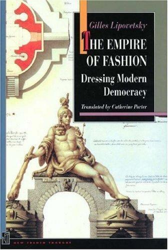 Empire of Fashion: Dressing Modern Democracy by Gilles Lipovetsky (1994)