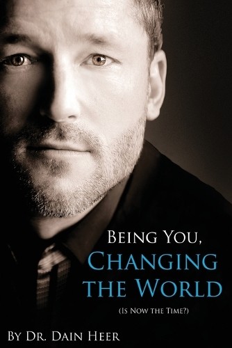 Dain Heer Being You, Changing the World (Paperback)