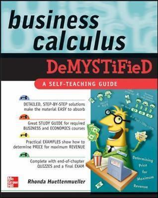 Business Calculus Demystified by Huettenmueller, Rhonda
