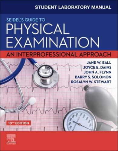 Seidel’s Guide to Physical Examination : An Interprofessional Approach, Paper…