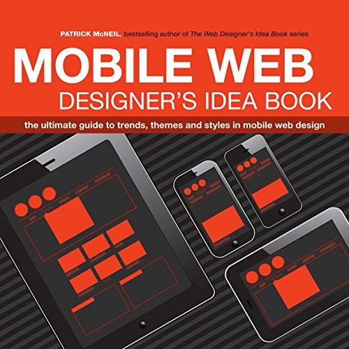 The Mobile Web Designer’s Idea Book…, McNeil, Patrick