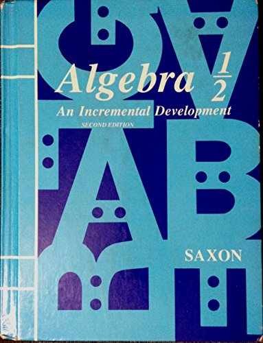 Algebra One-Half: An Incremental – Hardcover, by SAXON PUBLISHERS – Very Good j