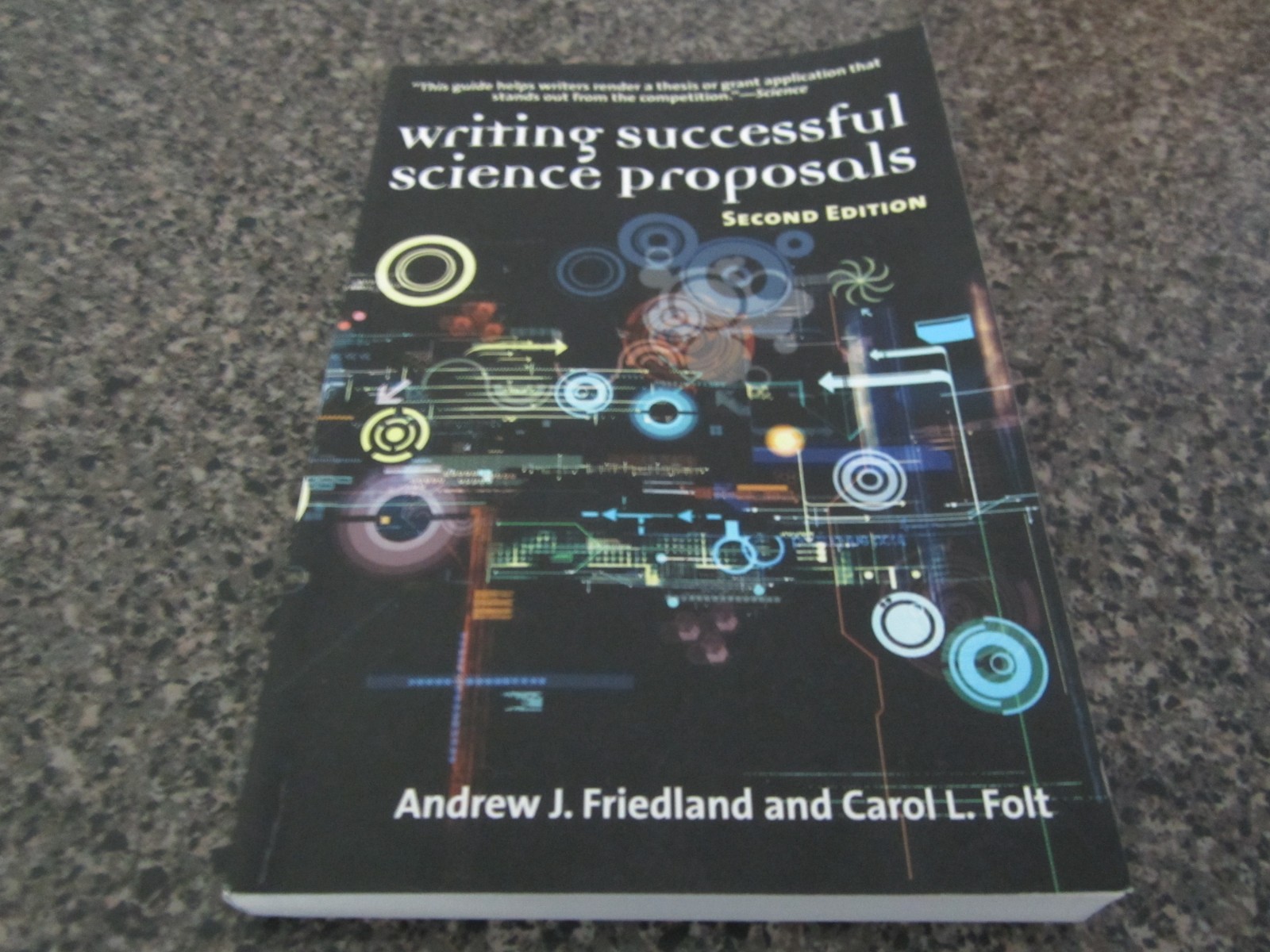 Writing Successful Science Proposals by Andrew Friedland & Carol L. Folt -2nd Ed